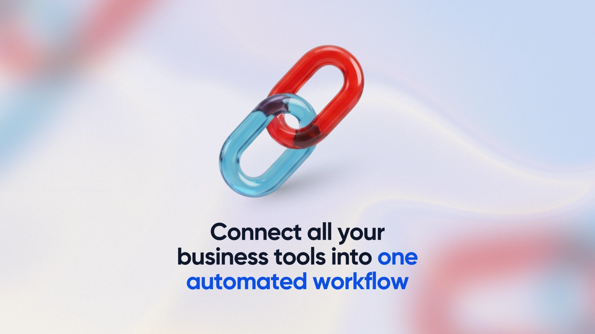 Connect All Your Business Tools Into One Automated Workflow